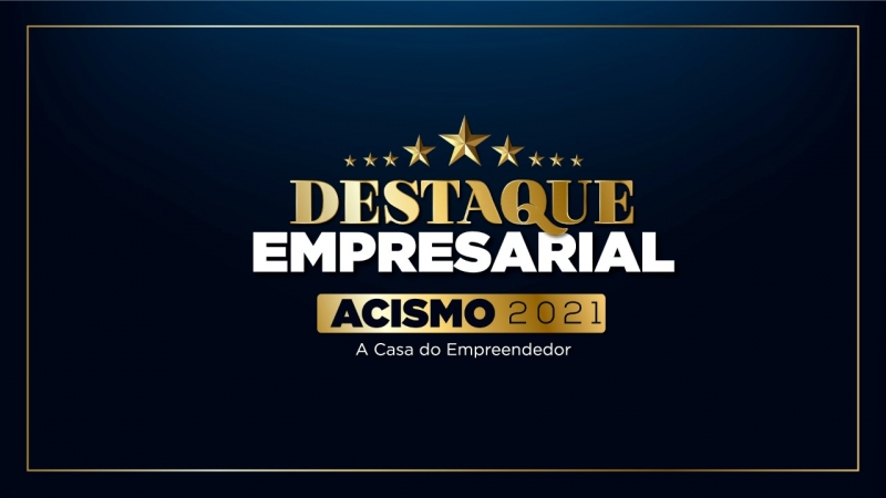 Acismo promoverá  Destaque Empresarial 2021 dia 3 de dezembro